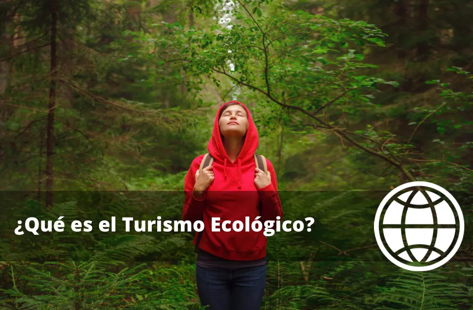 Qué es el Turismo Ecológico