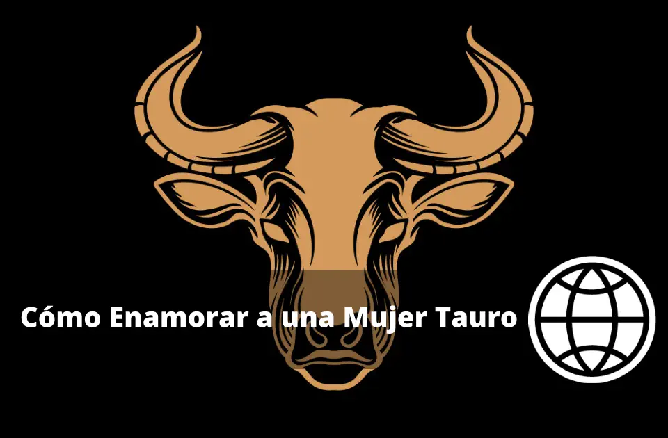 Cómo Enamorar a una Mujer Tauro