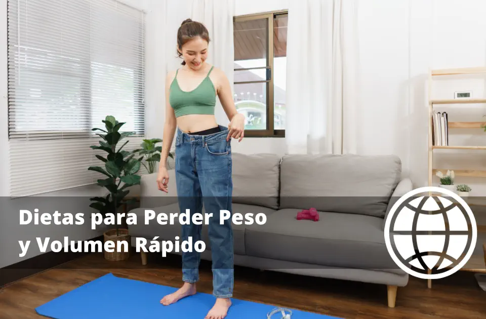 Dietas para Perder Peso y Volumen Rápido