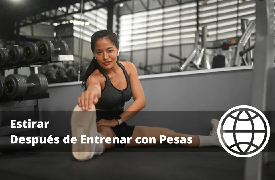 Estirar Después de Entrenar con Pesas