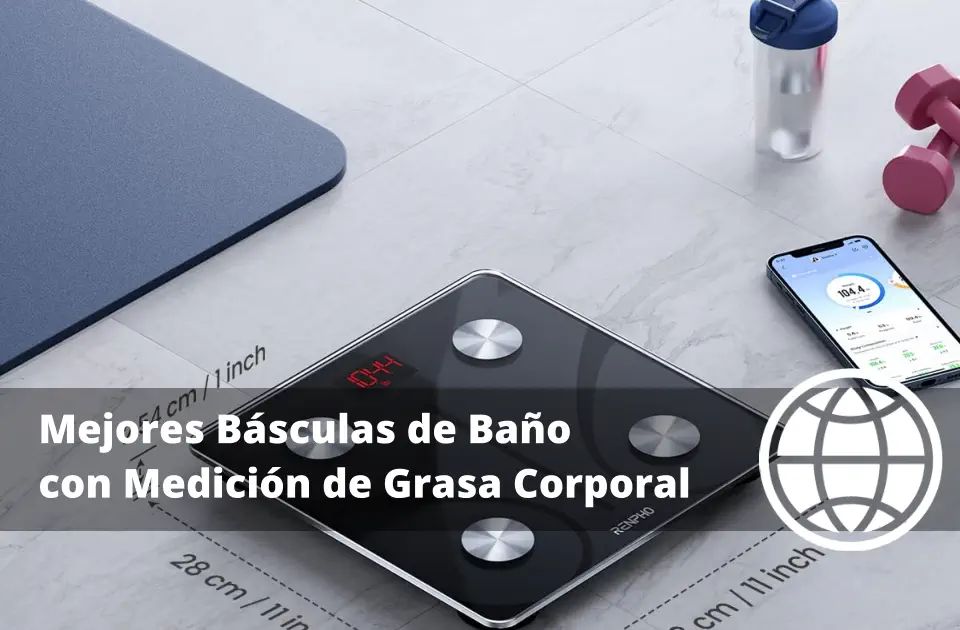 Mejores Básculas de Baño con Medición de Grasa Corporal
