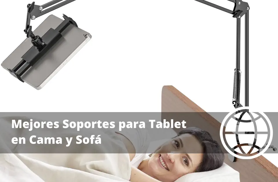 Mejores Soportes para Tablet en Cama y Sofá