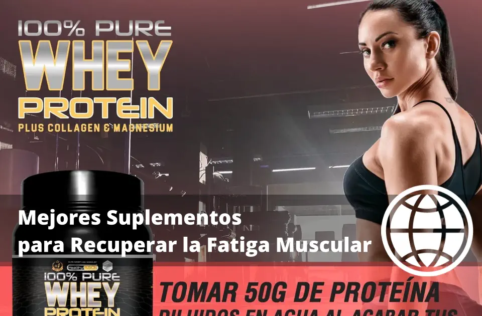 Mejores Suplementos para Recuperar la Fatiga Muscular