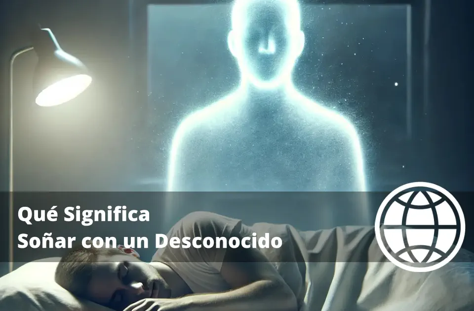 Qué Significa Soñar con un Desconocido