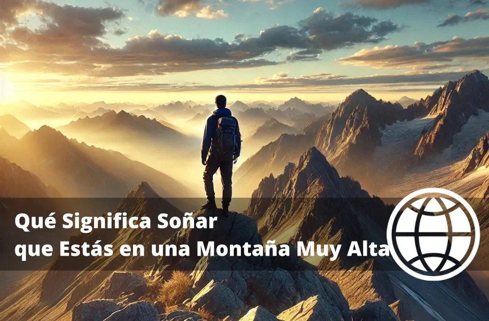 Qué Significa Soñar que Estás en una Montaña Muy Alta