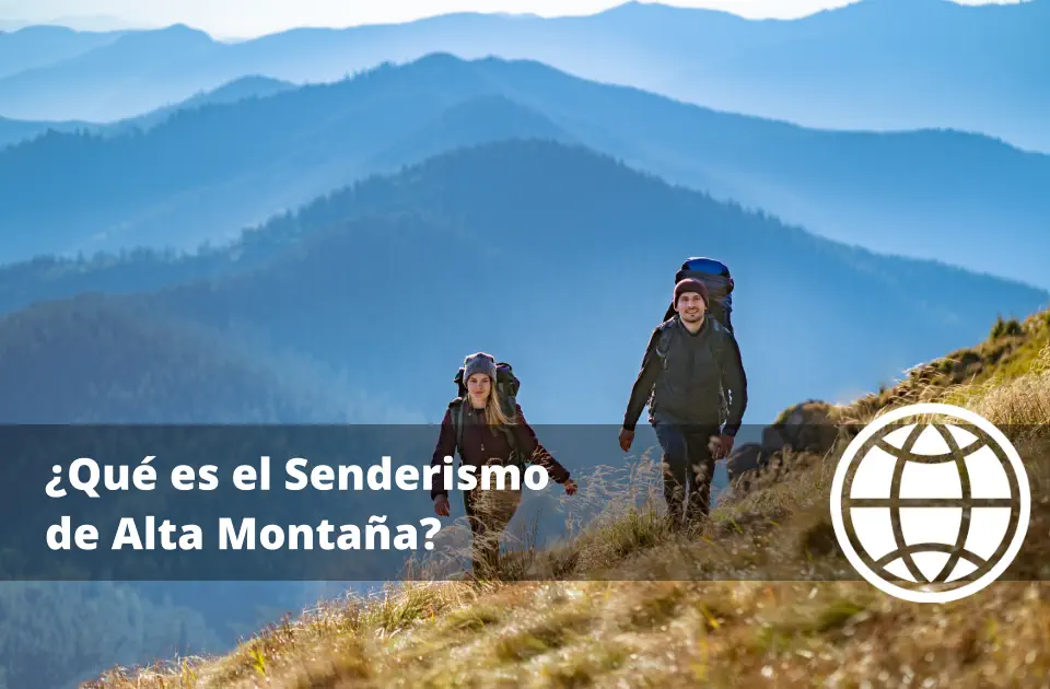 Qué es el Senderismo de Alta Montaña