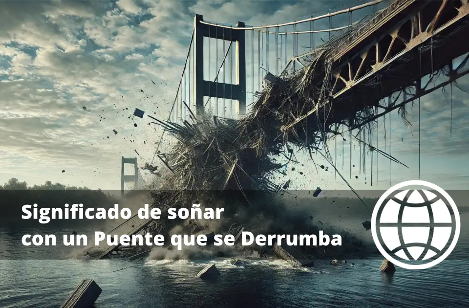Significado de soñar con un Puente que se Derrumba