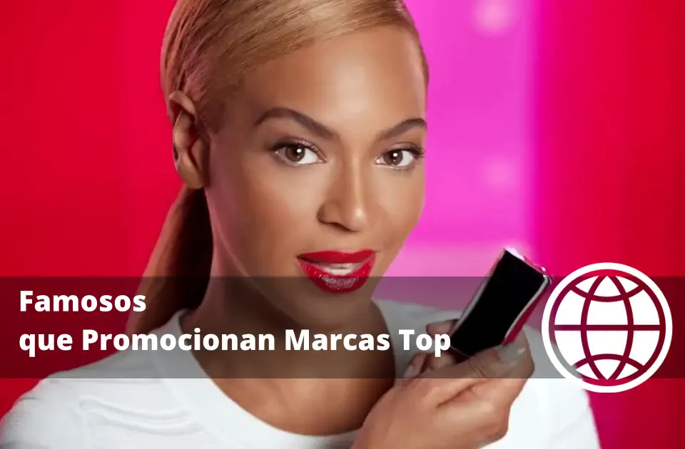 Famosos que Promocionan Marcas Top