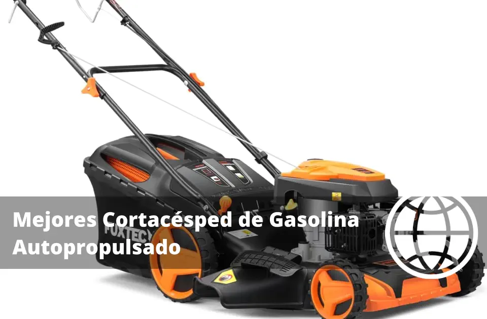Mejores Cortacésped de Gasolina Autopropulsado