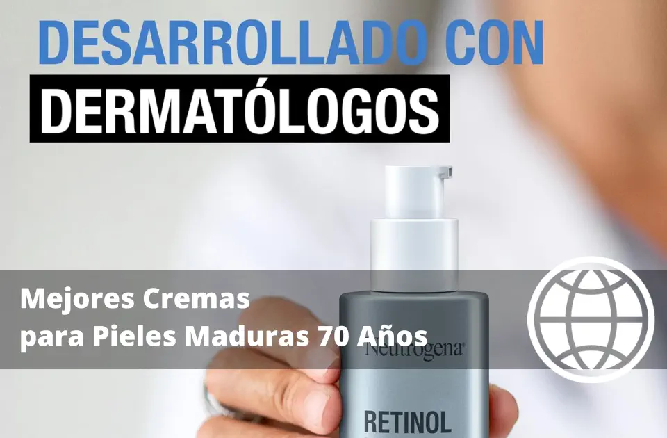 Mejores Cremas para Pieles Maduras 70 Años