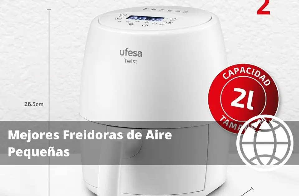 Mejores Freidoras de Aire Pequeñas
