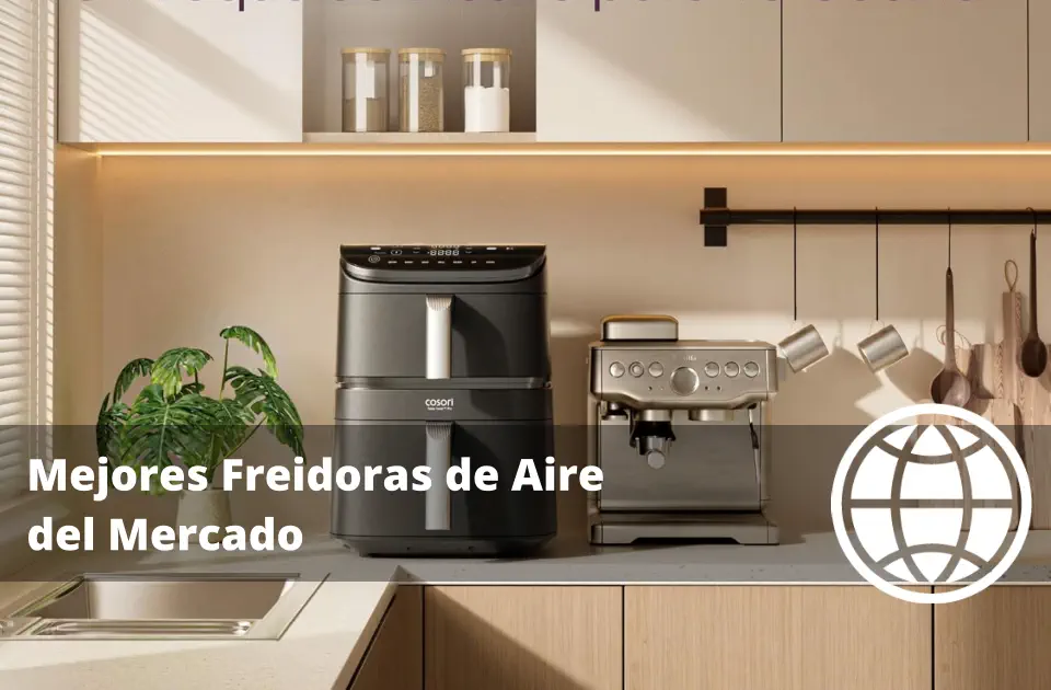 Mejores Freidoras de Aire del Mercado