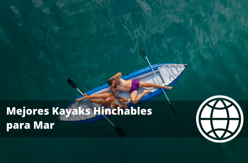 Mejores Kayaks Hinchables para Mar