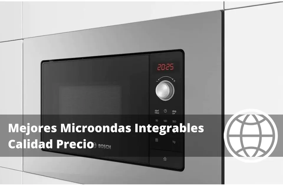 Mejores Microondas Integrables Calidad Precio
