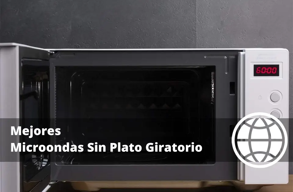 Mejores Microondas Sin Plato Giratorio
