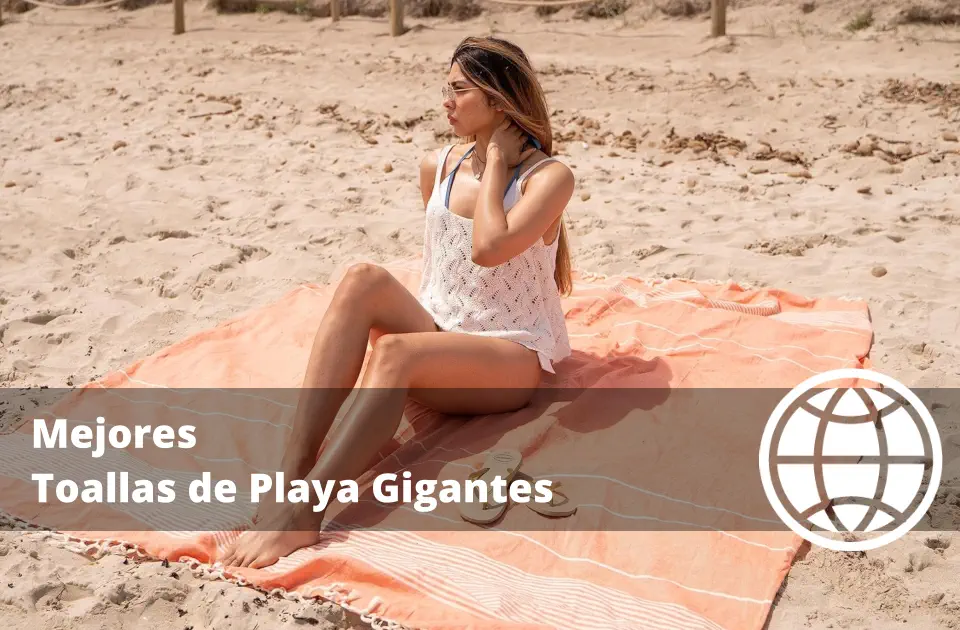 Mejores Toallas de Playa Gigantes