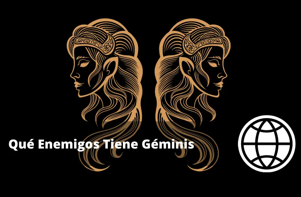 Qué Enemigos Tiene Géminis