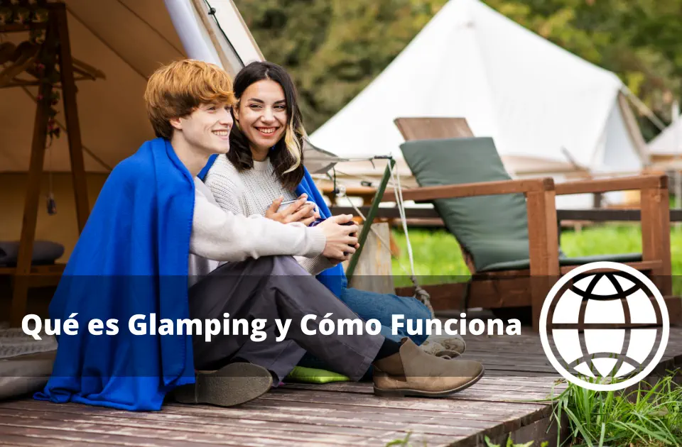 Qué es Glamping y Cómo Funciona