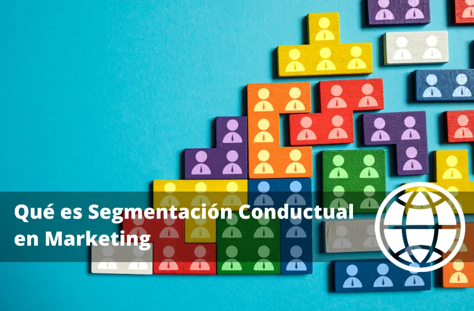 Qué es Segmentación Conductual en Marketing