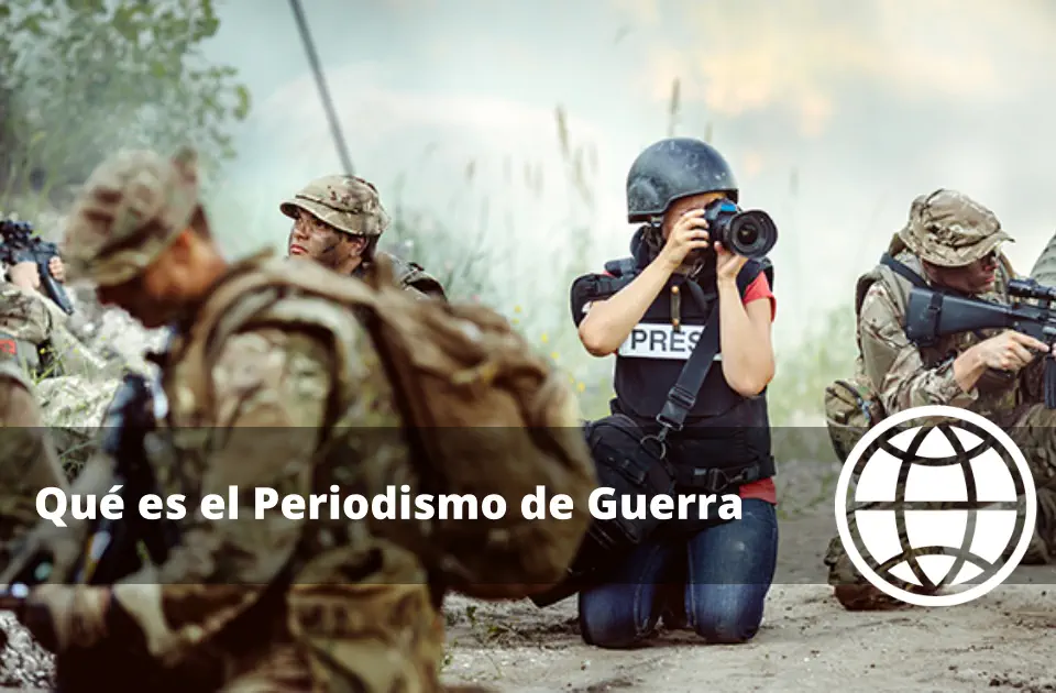 Qué es el Periodismo de Guerra