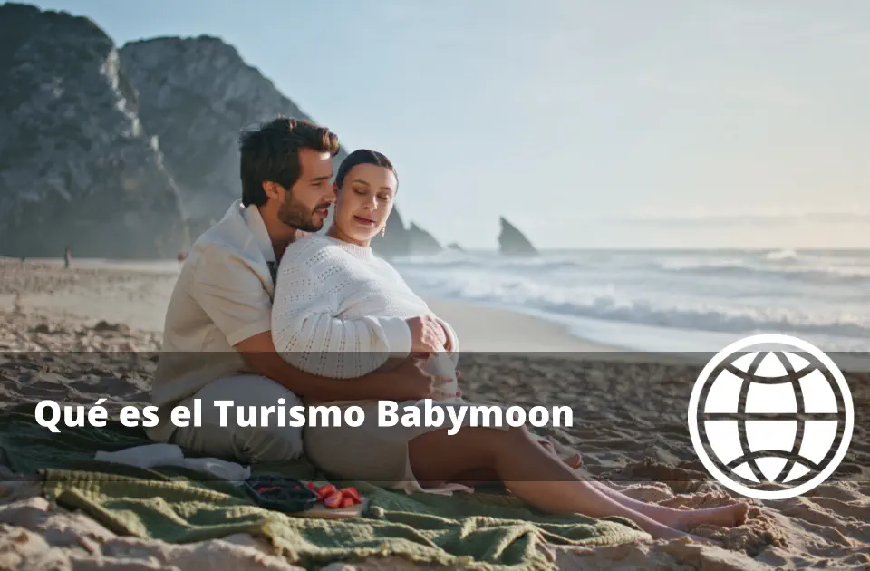 Qué es el Turismo Babymoon