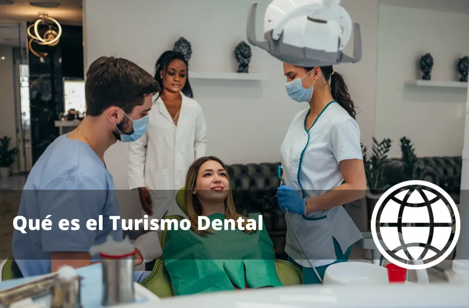 Qué es el Turismo Dental