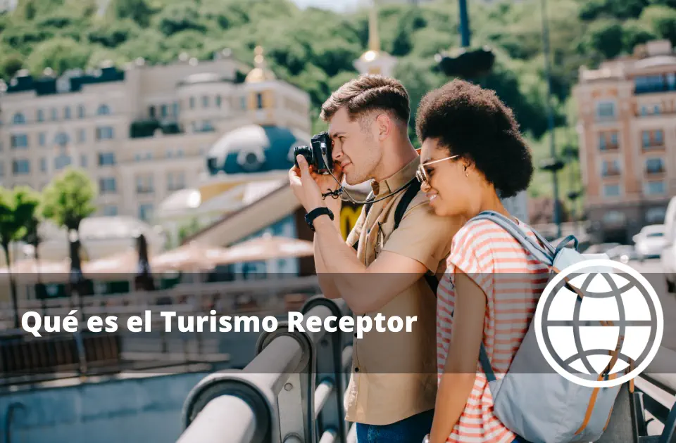 Qué es el Turismo Receptor o Turismo Receptivo