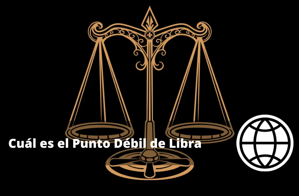 Cuál es el Punto Débil de Libra