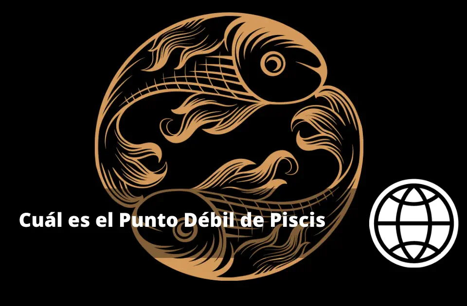 Cuál es el Punto Débil de Piscis