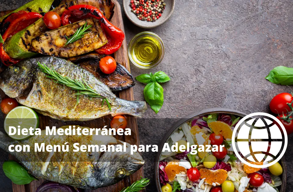 Dieta Mediterránea con Menú Semanal para Adelgazar