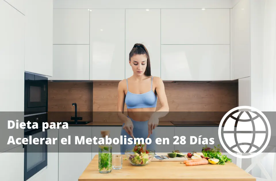 Dieta para Acelerar el Metabolismo en 28 Días