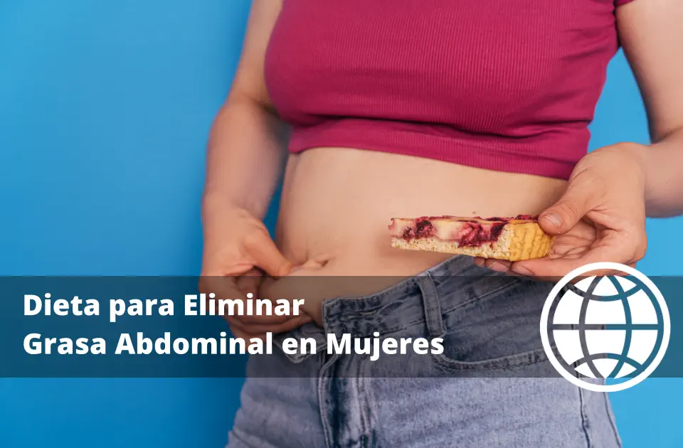 Dieta para Eliminar Grasa Abdominal en Mujeres