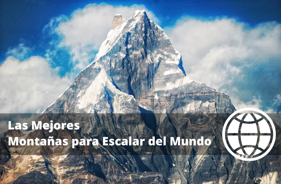 Las Mejores Montañas para Escalar del Mundo
