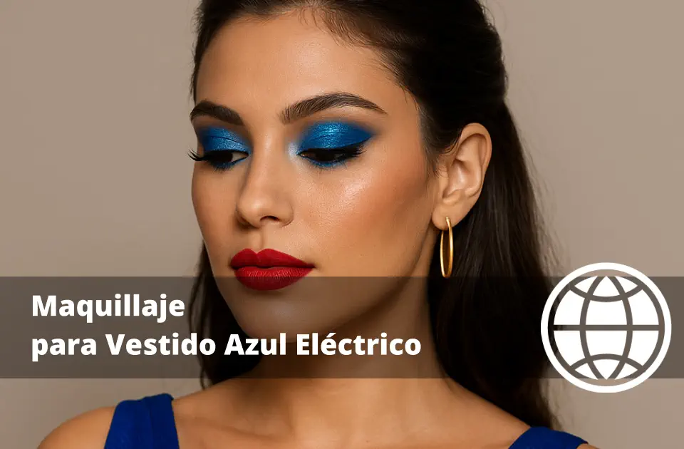 Maquillaje para Vestido Azul Eléctrico