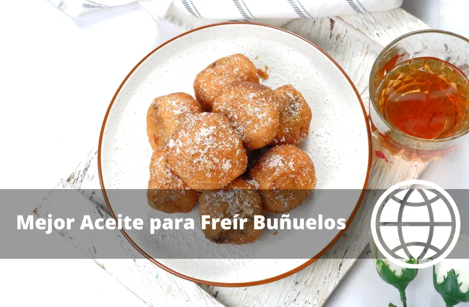 Mejor Aceite para Freír Buñuelos