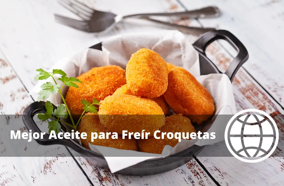 Mejor Aceite para Freír Croquetas