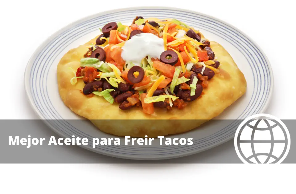 Mejor Aceite para Freir Tacos