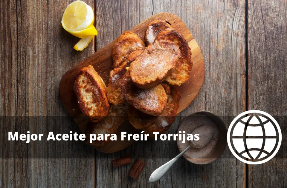 Mejor Aceite para Freír Torrijas