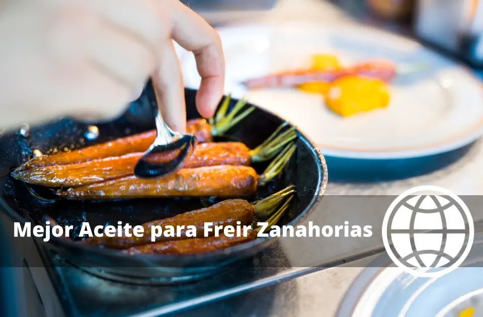 Mejor Aceite para Freir Zanahorias