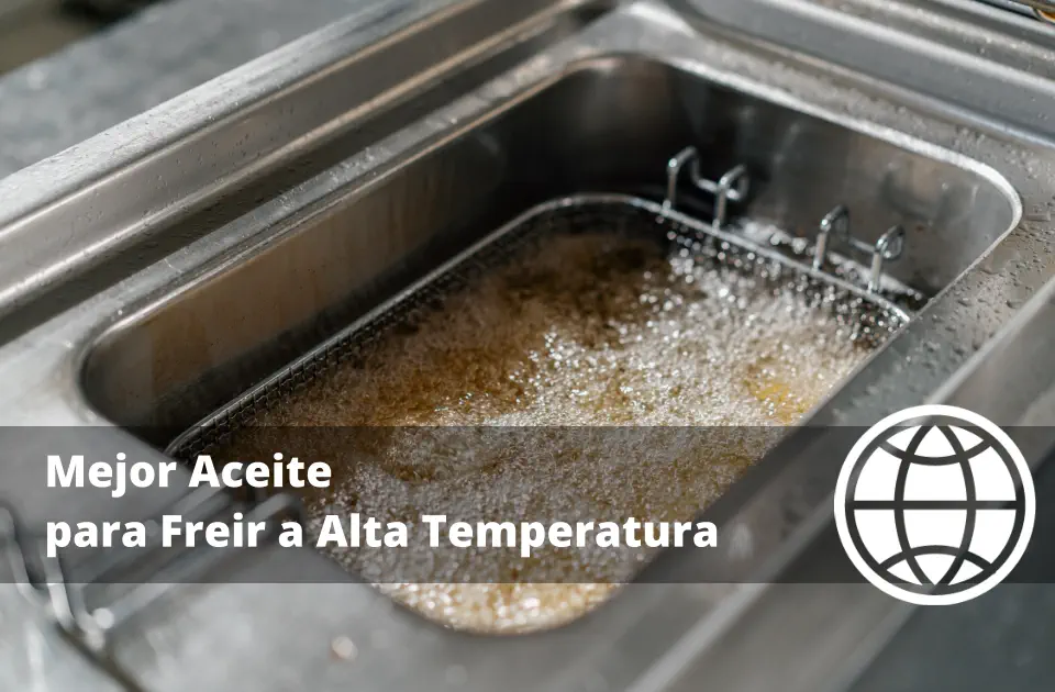 Mejor Aceite para Freír a Alta Temperatura