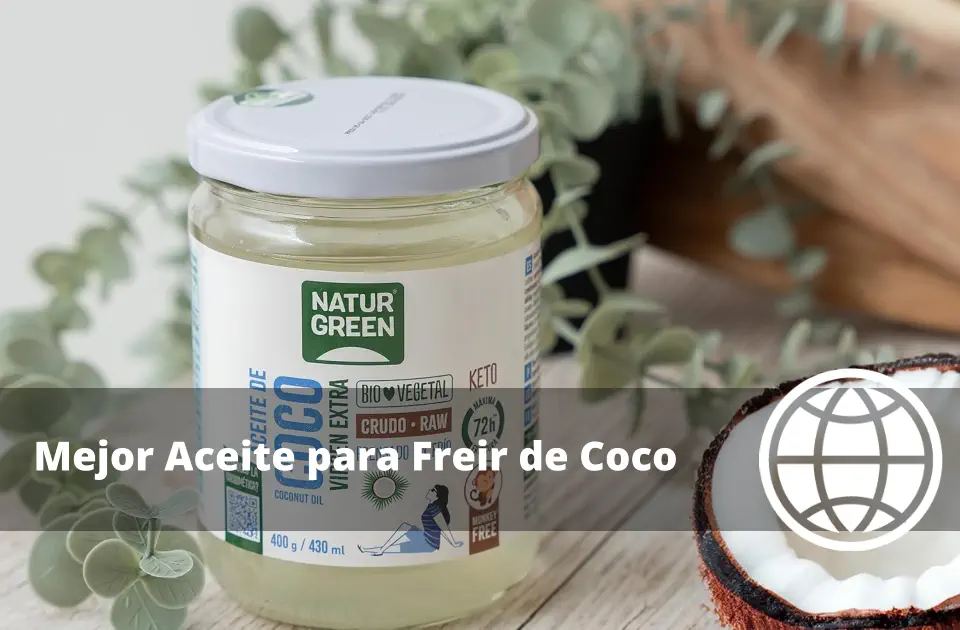 Mejor Aceite para Freir de Coco