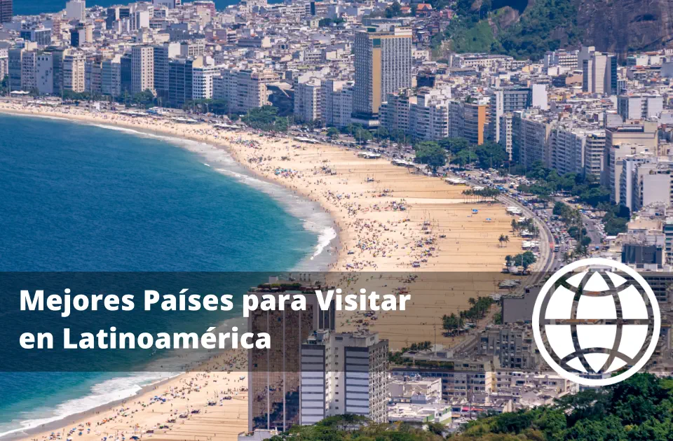 Mejores Países para Visitar en Latinoamérica