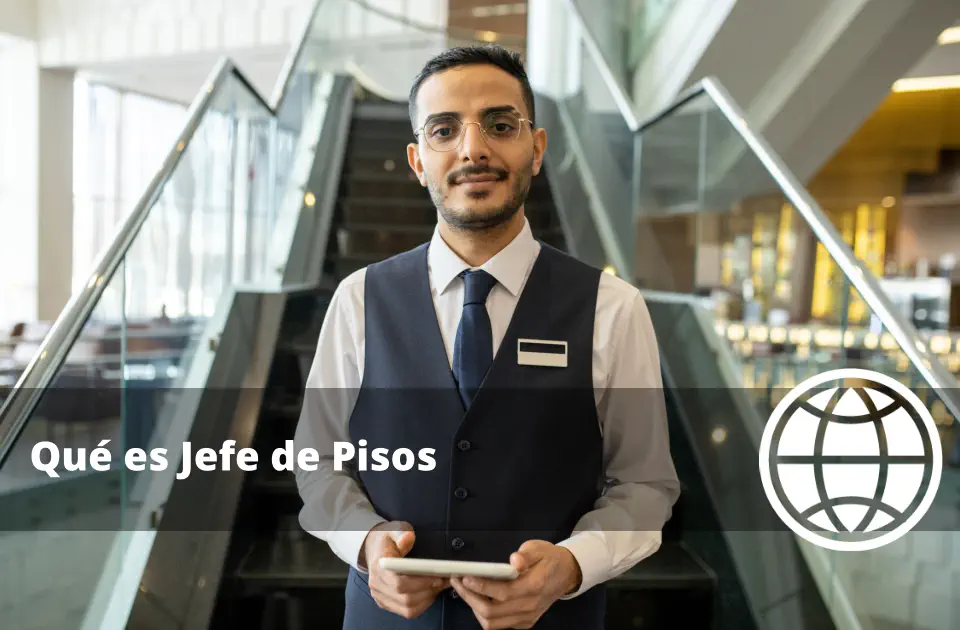¿Qué es Jefe de Pisos? ¿Qué Hace?