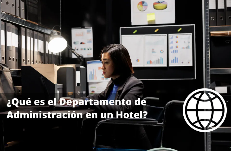 ¿Qué es el Departamento de Administración en un Hotel?