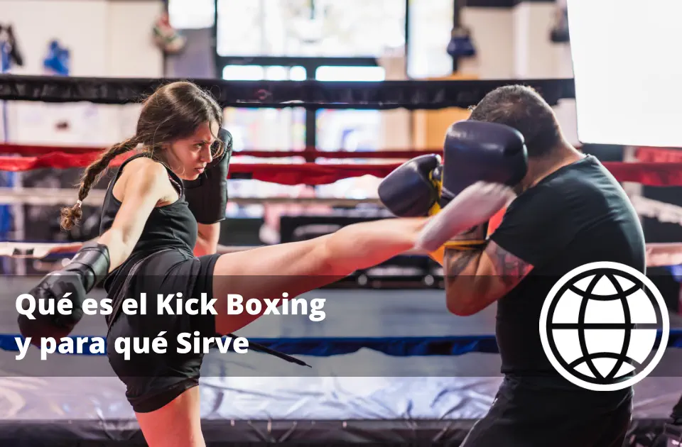 Qué es el Kick Boxing y para qué Sirve