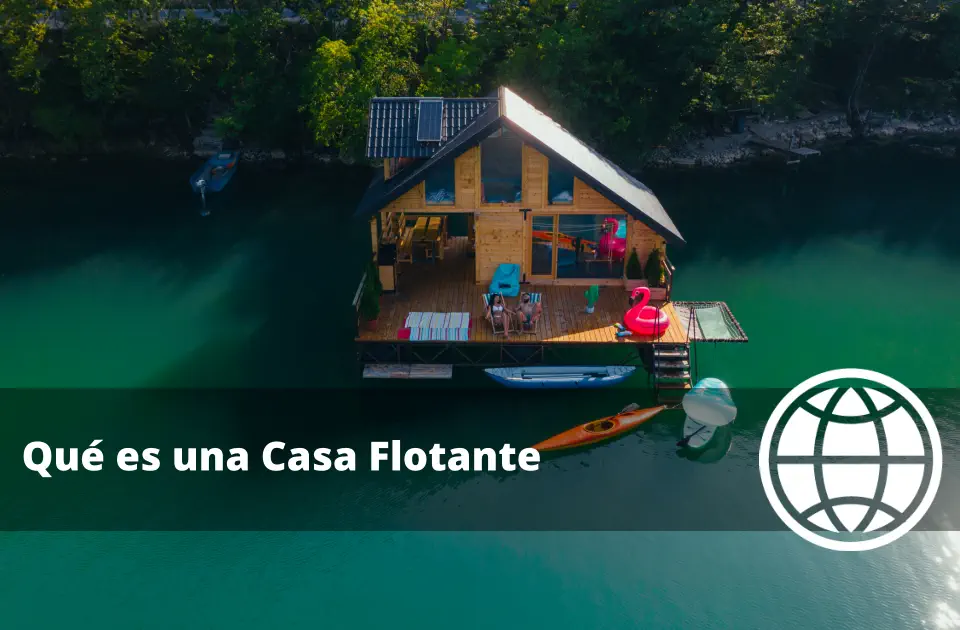Qué es una Casa Flotante