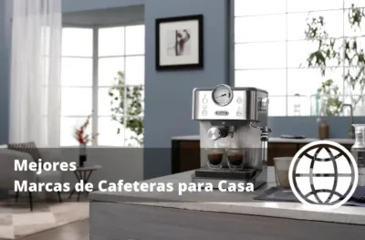 Mejores Marcas de Cafeteras para Casa