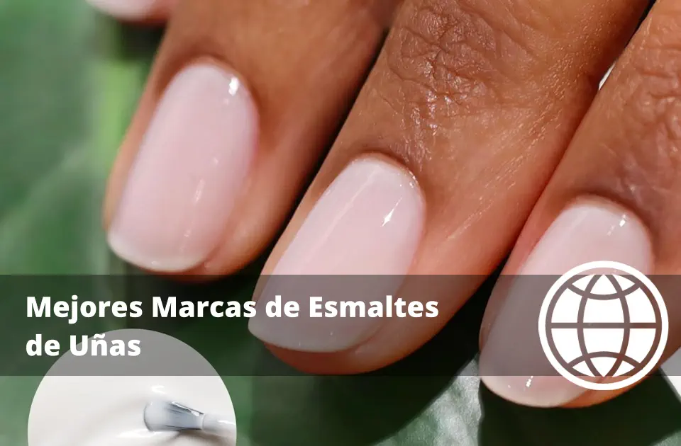 Mejores Marcas de Esmaltes de Uñas