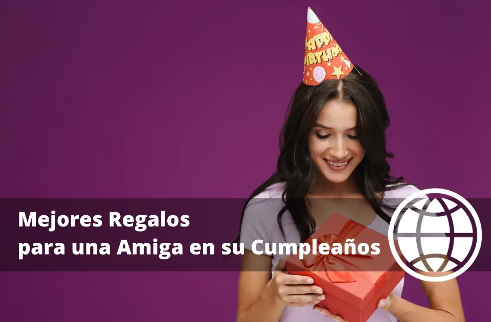Mejores Regalos para una Amiga en su Cumpleaños