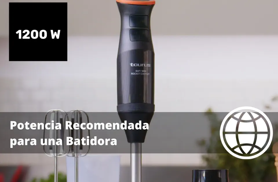 Potencia Recomendada para una Batidora
